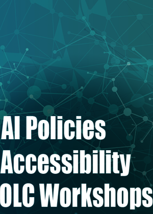 AI Policies, Accessibility, and OLC workshops