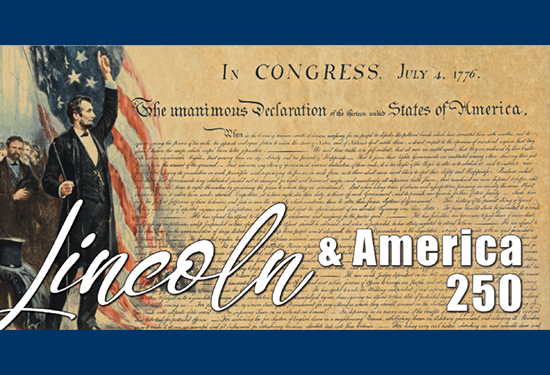 U.S. Declaration of Independence with "Lincoln &amp; America 250" text overlay.