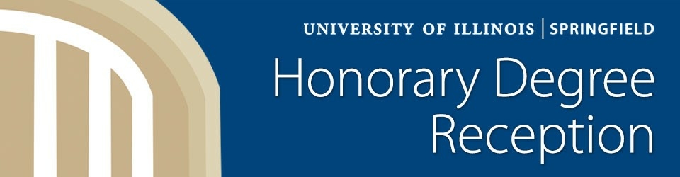 University of Illinois Springfield - Honorary Degree Reception