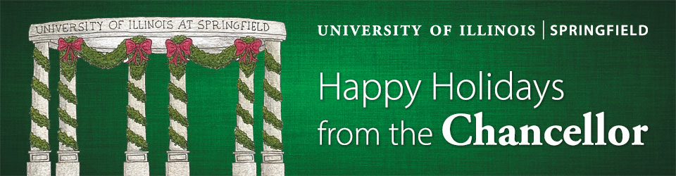 University of Illinois Springfield - Happy Holidays from the Chancellor