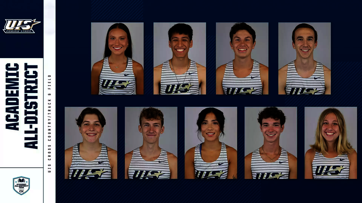 UIS Cross Country/Track & Field CSC Academic All-District. Madelyn Miller, Isaac Cortes, Briar Nevills, Ryan Jones, Jordan Serrahn, Noah Tegeler, Kaleigh Inniss, Joey Karlesky, Allison Thompson