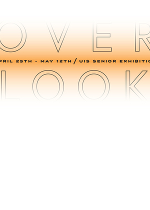 Over Look logo - contains the words "Over Look - April 25th - May 12th / UIS Senior Exhibition."