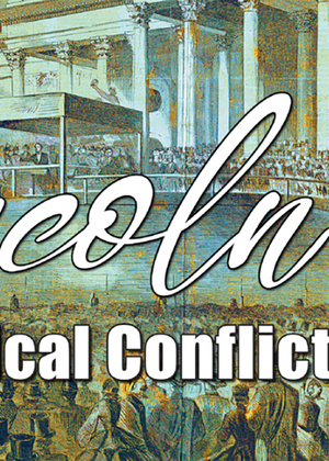 A bronze statue of Abraham Lincoln looking down with a painting of a crowd outside the U.S. Capitol. Text on the image says "Lincoln & Political Conflict."