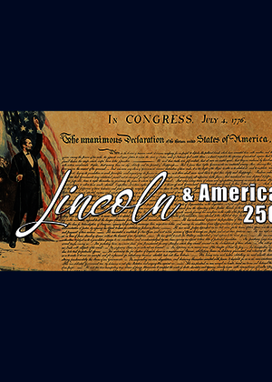 Historic document background with text: "Lincoln & America 250".