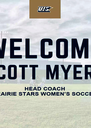 Welcome Scott Myers. Head Coach. Prairie Stars Women's Soccer.