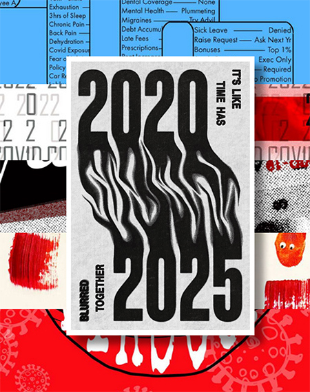 "Black and white poster reading '2020 2025' with melting numbers and text 'It’s like time has blurred together.'"