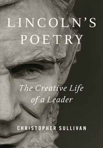 Cover of Lincoln's Poetry: The Creative Life of a Leader