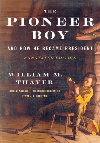 Cover of The Pioneer Boy and How He Became President, Annotated Edition