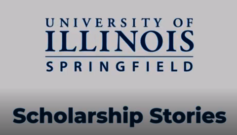 University of Illinois Springfield video link to Scholarship Stories