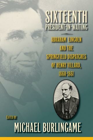 The cover of Michael Burlingame's edited book, "Sixteenth President in Waiting."