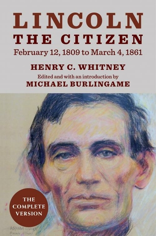 Cover of Lincoln The Citizen, by Henry C. Whitney edited with an introduction by Michael Burlingame.