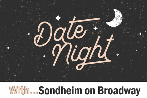 Date Night with ... Sondheim on Broadway logo