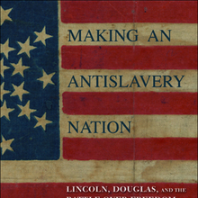 The cover of Graham A. Peck's book "Making an Antislavery Nation"