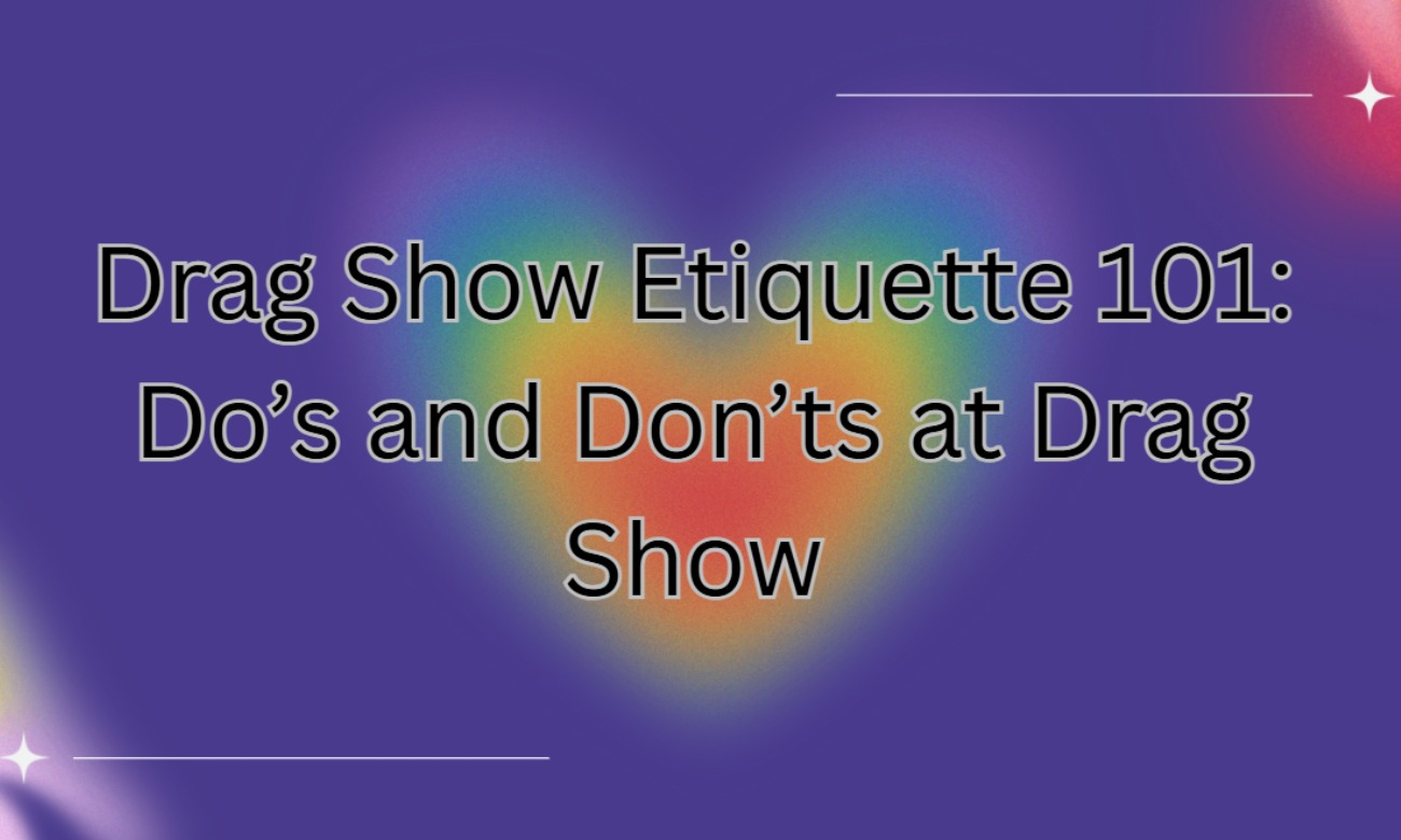 Drag Etiquette