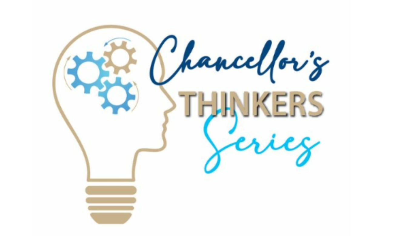 Chancellor's Thinkers Series: A Call to Think: Authentic Leadership