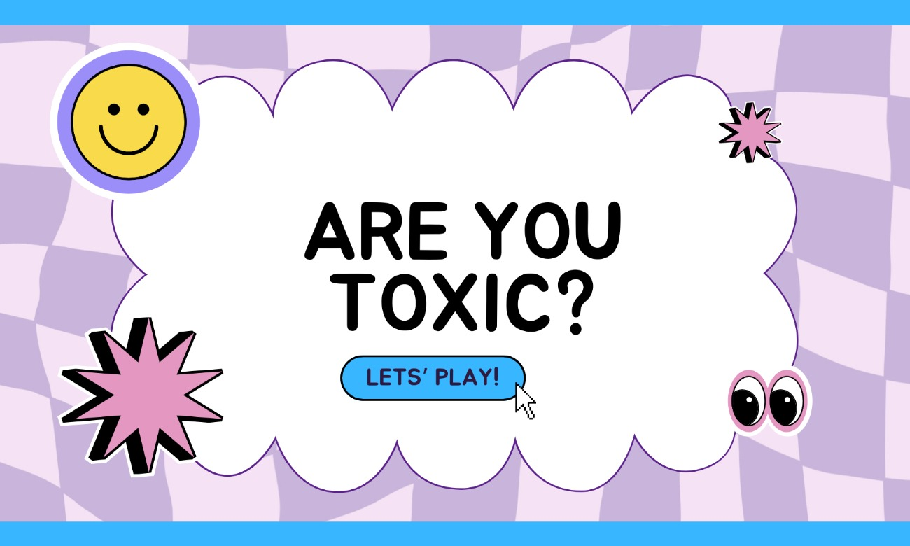 Are you Toxic?
