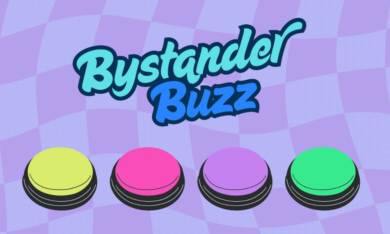 Bystander Buzz!