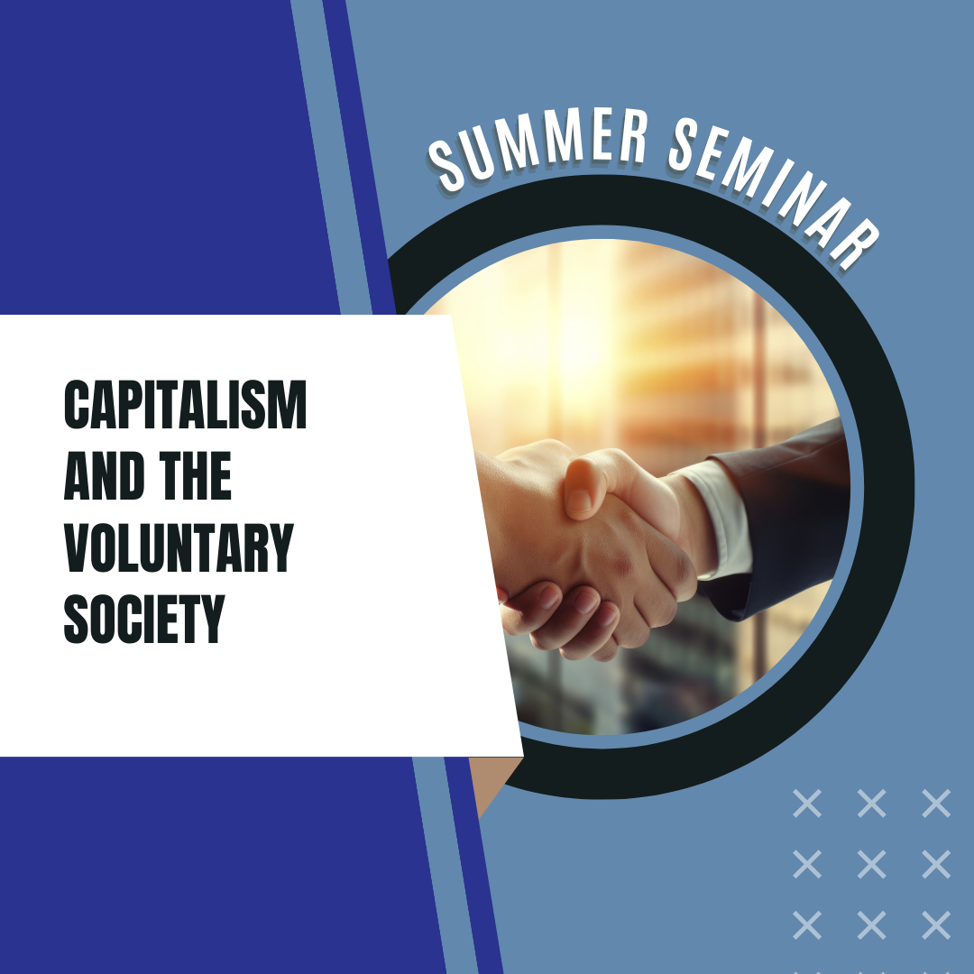photo of two hands shaking with text "Summer Seminar - Capitalism and the Voluntary Society"