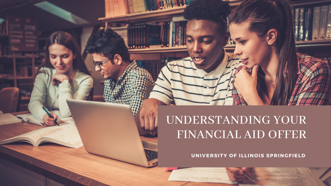 Four students sit at long table with laptops in library. Text overlay says Understanding Your Financial Aid Offer and University of Illinois Springfield
