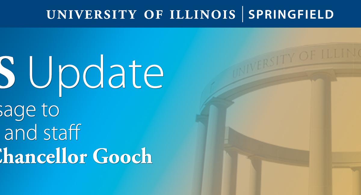 "UIS Update: A message to faculty and staff from Chancellor Gooch"