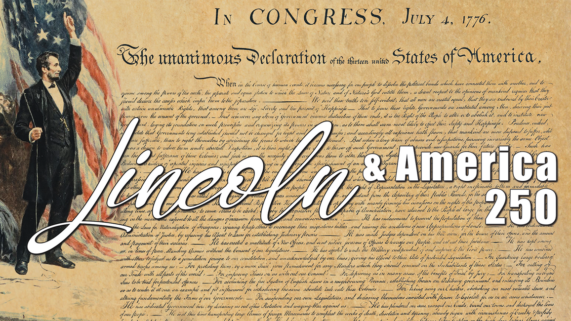 Lincoln and America 250 graphic over Declaration of Independence background.