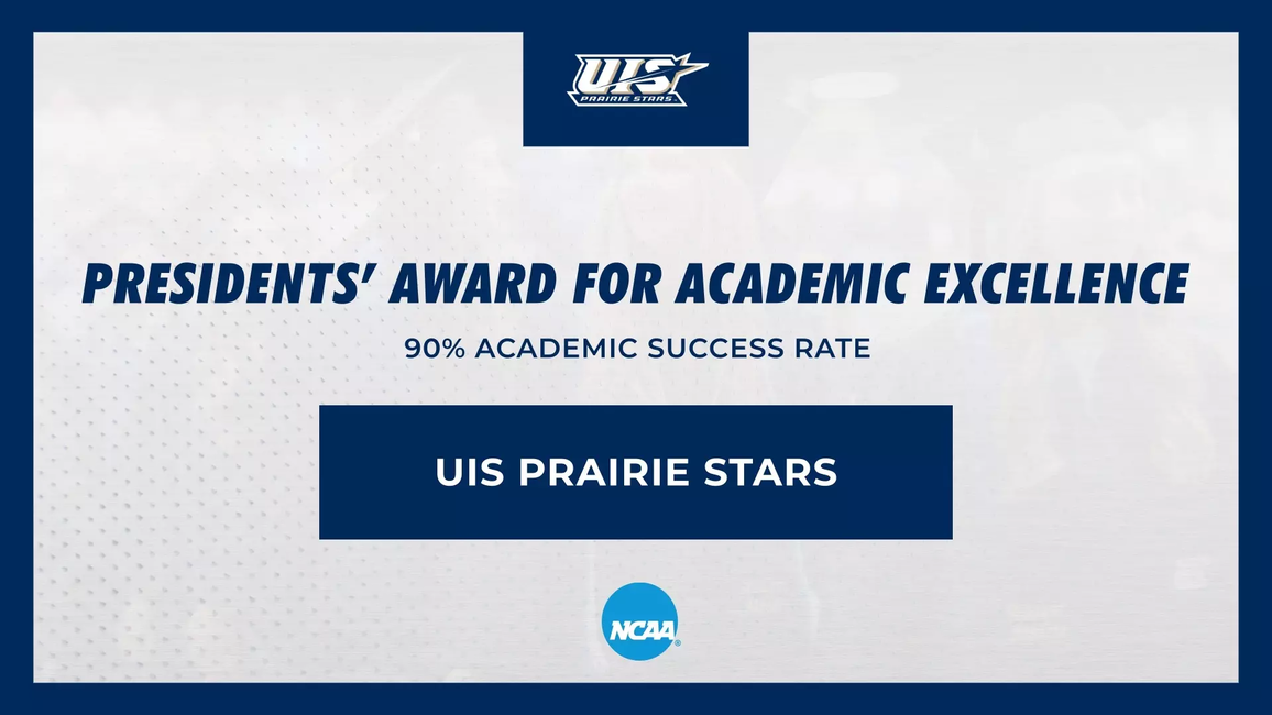 “Graphic displaying the UIS Prairie Stars logo with the headline ‘Presidents’ Award for Academic Excellence.’ Text reads ‘90% Academic Success Rate’ and ‘UIS Prairie Stars,’ with the NCAA logo at the bottom.”