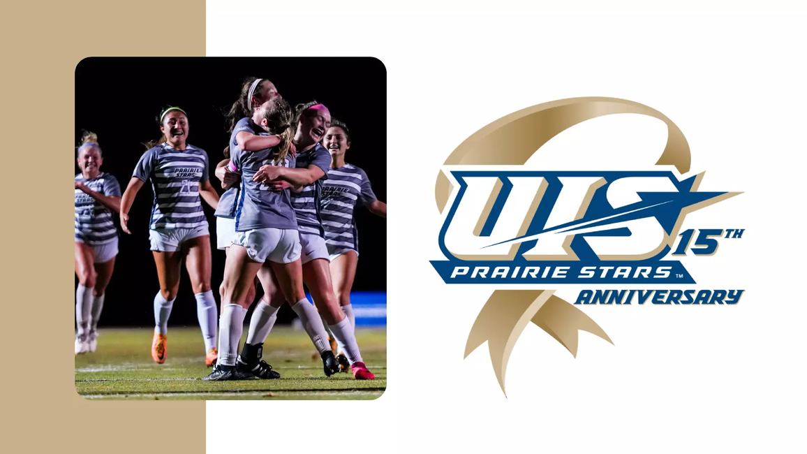 The 2022 UIS women's soccer team celebrating a goal, paired with UIS Athletics 15 Years of NCAA DII Anniversary logo