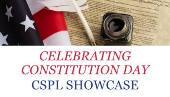 Celebrating Constitution Day - CSPL Showcase September 17, 2025