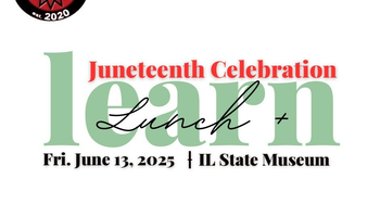 artistic text telling readers the Juneteenth Lunch and Learn will take place on Friday June 13 at the Illinois State Museum