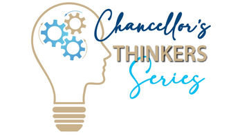 Chancellor's Thinkers Series: A Call to Think: Authentic Leadership