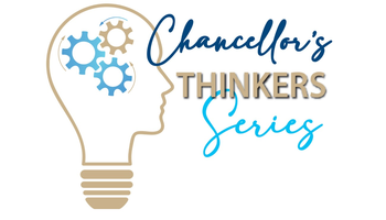Chancellor's Thinkers Series: A Call to Think: Human Potential