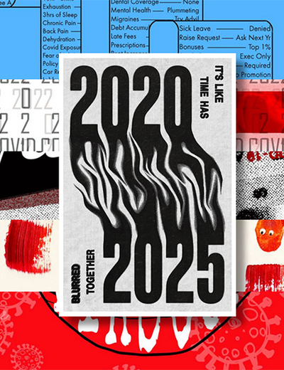 "Black and white poster reading '2020 2025' with melting numbers and text 'It’s like time has blurred together.'"