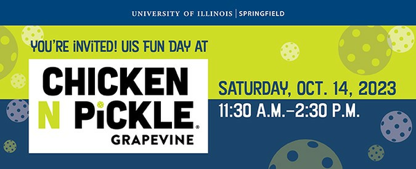 You're invited! UIS Fun Day at Chicken N Pickle (Grapevine, TX) Saturday Oct 14, 2023 11:30 AM to 2:30 PM