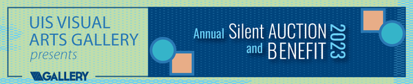 "UIS Visual Arts Gallery presents the 2023 Annual Silent Auction and Benefit"