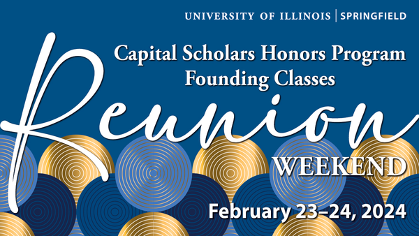 Capital Scholars Honors Program Founding Class Reunion Weekend February 23 through 24, 2023