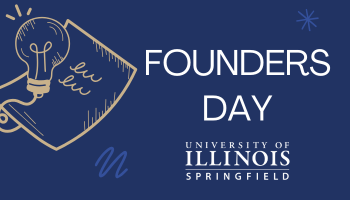 A blue background with a gold lightbulb accent with text that says Founders Day and the University of Illinois Springfield wordmark