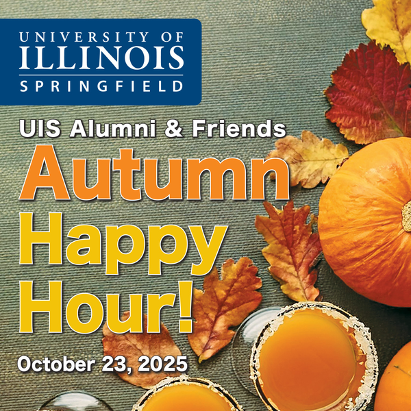 pumpkins and orange cocktails with the UIS logo and UIS Alumni & Friends Autumn Happy Hour October 23, 2025