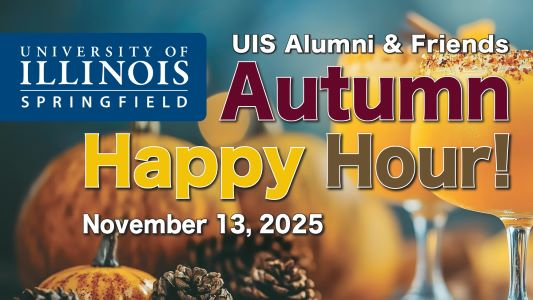 pumpkins and drinks with UIS logo and UIS Alumni & Friends Autumn Happy Hour! November 13, 2025