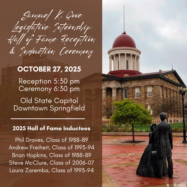 Illinois Old State Capitol with text describing the Sam Gove Legislative Intern Hall of Fame 2025 Reception and Ceremony