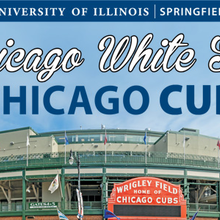 Wrigley Field with the UIS logo and Chicago White Sox vs. Chicago Cubs