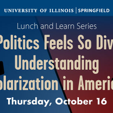 UIS Lunch and Learn Series: 'Why Politics Feels So Divisive—Understanding Polarization in America,' happening Thursday, October 16, with a blue-to-red background and media silhouettes