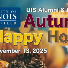pumpkins and drinks with UIS logo and UIS Alumni & Friends Autumn Happy Hour! November 13, 2025