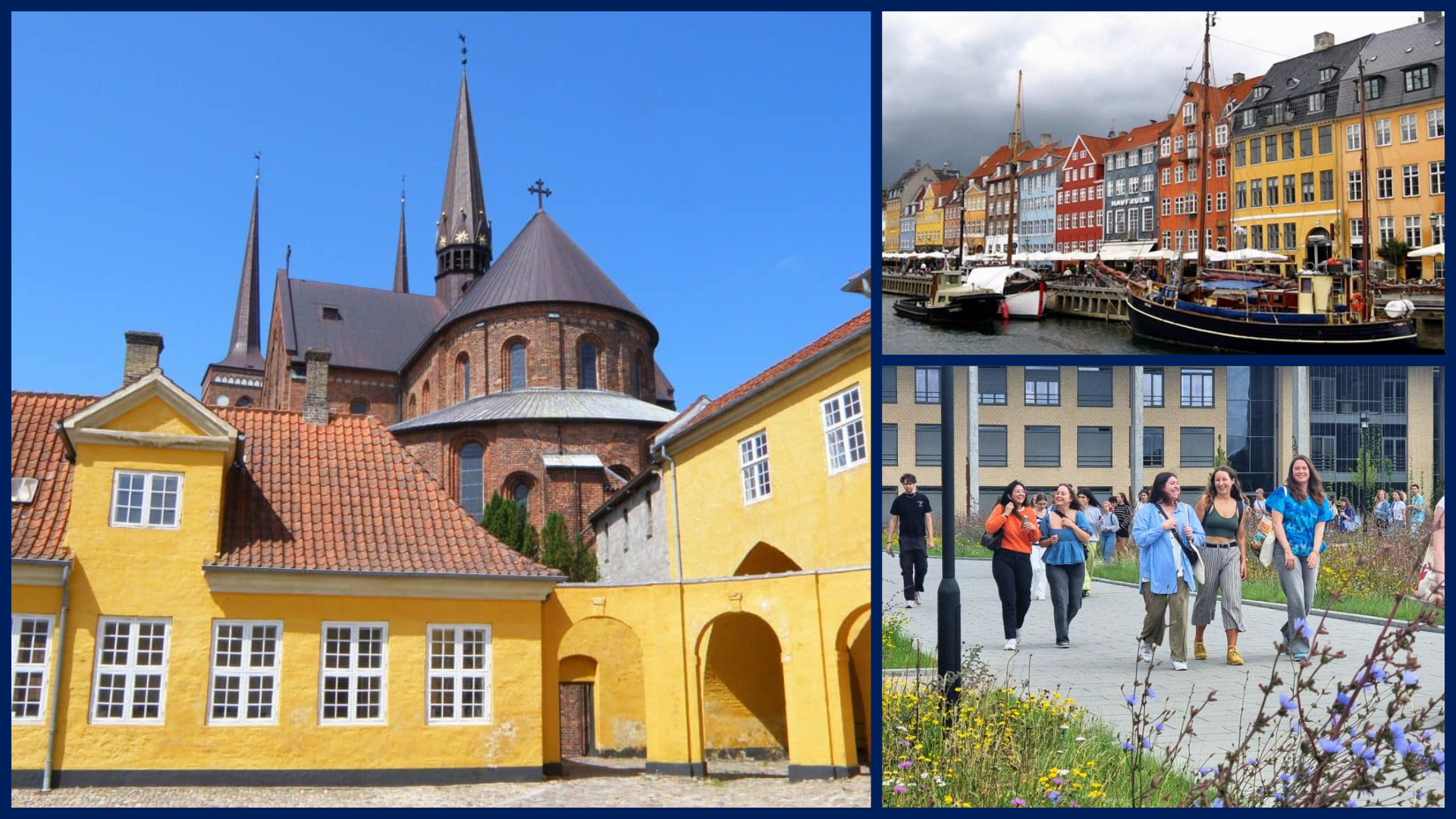 Collage of pictures showing different aspects of Roskilde University. On the left is a long bright yellow house with a reddish-brown roof. Behind it is Roskilde Cathedral; a large brick building. On the bottom-right are students of Roskilde University walking on campus together, smiling and laughing. Behind them is a tan building with many windows and in front of them are yellow and blue flowers. The top-left shows a body of water with sailboats along the port with colorful buildings lining it.
